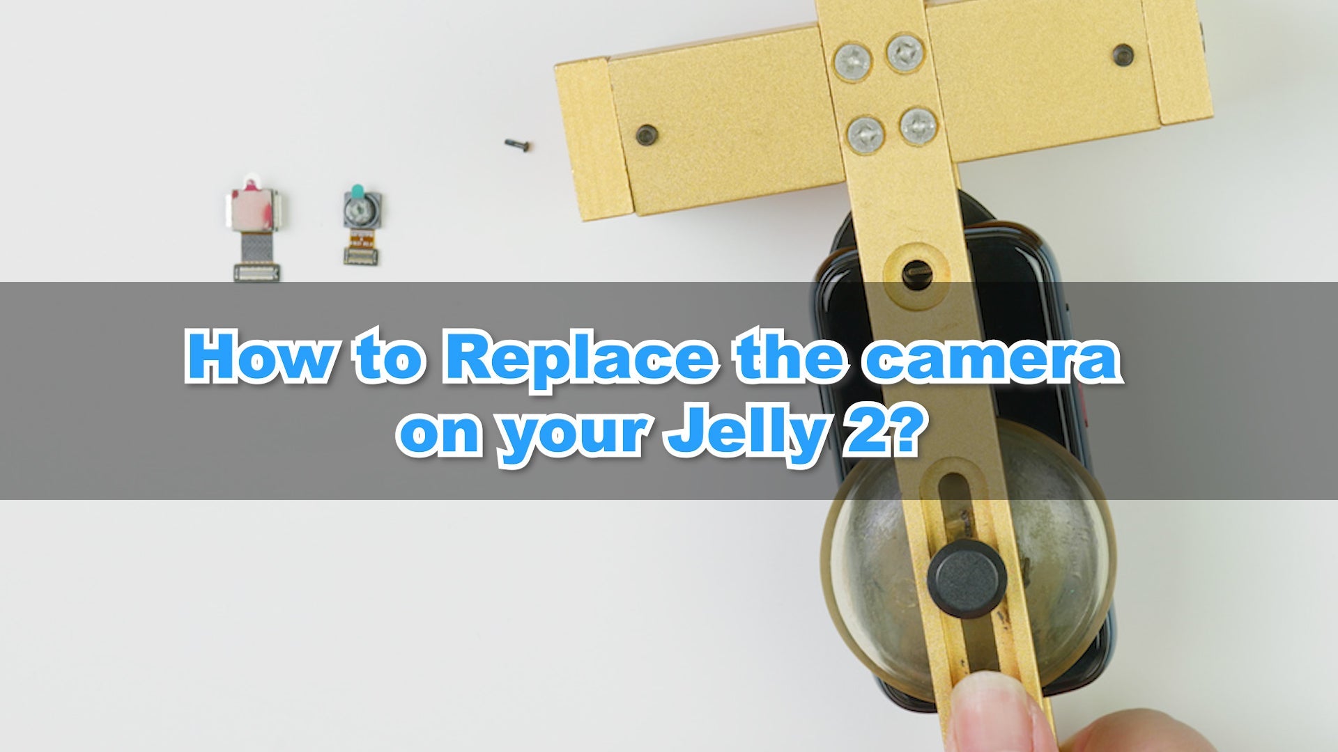 Unihertz Jelly 2 Camera Replacement Tutorial