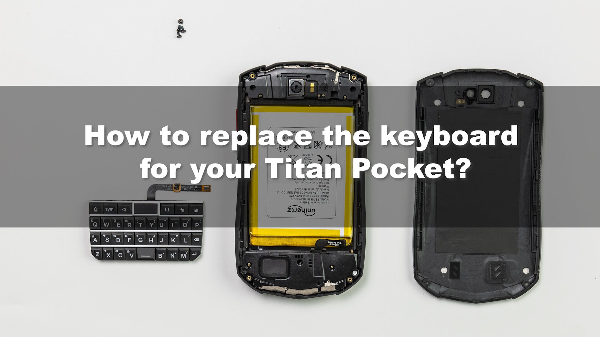 Unihertz Titan Pocket Keyboard Assembly Replacement Tutorial